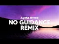 Download Lagu Ayzha Nyree - No Guidance Remix (Clean - Lyrics)