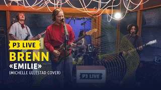 P3 LIVE: Brenn - «Emilie» (Michelle Ullestad cover)