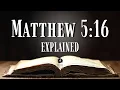 MATTHEW 5 16 - Bible Verse of the Day Explained What Does This REALLY Mean