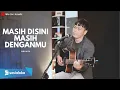 Download Lagu MASIH DISINI MASIH DENGANMU - GOLIATH | SIHO LIVE ACOUSTIC