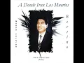 A Donde Irán Los Muertos