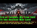 Era of Totems My True Self Is the Ancient War Lord