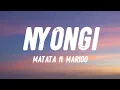 Matata - NYONGI(lyrics)ft Marioo