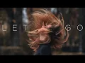 Lagu Let Go | Deep Chill Music Mix