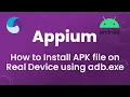 Appium Tutorial 7 How to Install APK file Mobile App on Real Device using adb exe