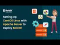 Setting Up CentOS Linux with Apache Server to Deploy Bold BI