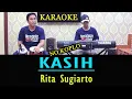 Download Lagu KASIH - KARAOKE DANGDUT RITA SUGIARTO