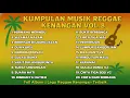 Lagu Kumpulan Musik Reggae Kenangan Vol. 8 | Full Album Reggae Slow Nostalgia Paling Enak Didengar