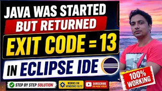Java was started but returned exit code 13 Eclipse IDE Error Fix 100 Working