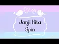 Download Lagu Janji Kita - Spin (Lyrics Video)