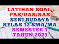 Download Lagu Soal UAS/PAS SENI BUDAYA Kelas 12 Semester 1 Tahun 2023 (latihan) #SENIBUDAYA  #Kelas12  #semester1