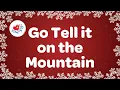Go Tell it On the Mountain  with lyrics | Christmas Gospel Song & Carol
