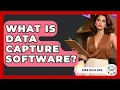 What Is Data Capture Software - Admin Career Guide