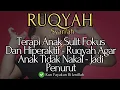 Download Lagu RUQYAH TERAPI ANAK SULIT FOKUS DAN HIPERAKTIF - RUQYAH ANAK AGAR TIDAK NAKAL- DAN PENURUT