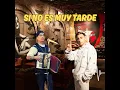 Si No Es Muy Tarde