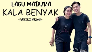 Download KALA BENYAK - FARIEZ MEONK (LIRIK LAGU MADURA) | Mun keng dunnya se deddi bendingnga MP3