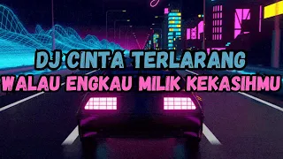 dj walau engkau milik kekasihmu dj adhe full bass dj cinta terlarang viral tik tok 2024 