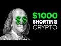 Make Your First 1000 Shorting Crypto Step-by-Step