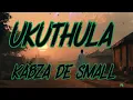 Lagu Kabza De Small, MaWhoo, Young Stunna - Ukuthula (feat. Mawhoo \u0026 Young Stunna) (Lyrics)