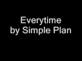 Download Lagu Simple Plan - Everytime Lyrics