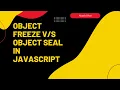 Object Freeze Object Seal - JavaScript Features