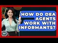 How Do DEA Agents Work With Informants - Law School Prep Hub