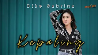 Download DIKE SABRINA - KEPALING (Official Music Video) MP3