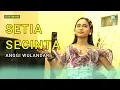 Download Lagu SETIA SECINTA - ANGGI WULANDARI || STUDIO SESSION, GOYANGE PANTURA \