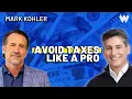 How to Build Wealth Avoid Taxes Like a Pro Mark Kohler