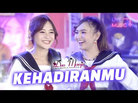 Download MP3 Duo Manja - Kehadiranmu (Official Live Music)