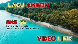 Download LAGU AMBON_SMS SE_ADE AFI \u0026 SARA SANDUAN_VIDEO LIRIK MP3