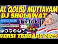 Download Lagu PALING BANYAK DI CARI ‼️  DJ SHOLAWAT VERSI TERBARU 2025 ‼️AL QOLBU  MUTTAYAM PENYEJUK HATI ‼️