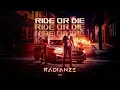 Download Lagu Radianze - Ride Or Die (OUT NOW)