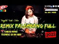 Lagu REMIX PALEMBANG TERBARU FULL BASS VARIASI REMIX PALEMBANG KN 1400 FULL NONSTOP