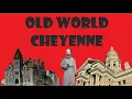 Old World Cheyenne Wyoming