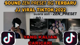 Download SOUND 𝙕𝙀𝙉 𝙋𝙍𝙀𝙎𝙀𝙏 𝘽𝙂 FULL TERBARU VIRAL TIKTOK 2022 JJ VIRAL MP3