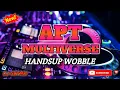Download Lagu APT MULTIVERSE - HANDSUP WOBBLE REMIX ( DJ SOYMIX ) TIKTOK VIRAL DANCE