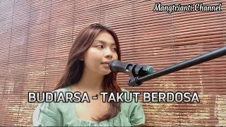 Download TAKUT BERDOSA - BUDIARSA |Cover by Mangtrianti Channel MP3