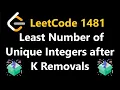Least Number of Unique Integers after K Removal - Leetcode 1481