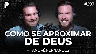 COMO CRIAR UMA CONEXÃO VERDADEIRA COM DEUS? - André Fernandes | PrimoCast 297