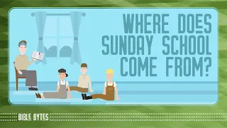 Where Does Sunday School Come From?