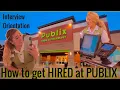 How to get HIRED at Publix Secrets Said Interview Process Orientation Drug test and more