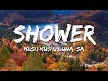 Download Lagu Kush Kush x Luna Isa - Shower (Lyrics /Text)
