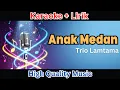 Download Lagu [Karaoke] Anak Medan - Trio Lamtama | High Quality Music + Lirik