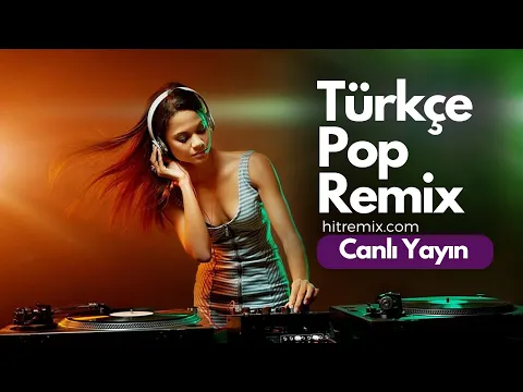 Download MP3 Hit Remix • Canlı Yayın • Türkçe Pop Remix Şarkılar 2024