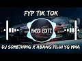 Download Lagu DJ something x Abang pilih yang mana full bass fyp Tik tok 2022