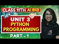 Class 11 AI Unit 3 Python Programming part 1 with Practical Score 100 By Barkha Mam