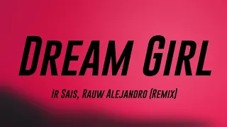 dream girl ir sais rauw alejandro remix lyrics video