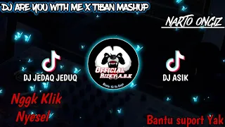 Download DJ ARE YOU WITH ME x TIBAN MASHUP TERBARU ( NARTO ONGIZ) MP3