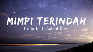 Download Cinta feat. Astrid Kuya - Mimpi Terindah  | Lirik Video MP3